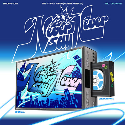 [ZEROBASEONE] 1st Full Album [NEVER SAY NEVER] (PHOTOBOOK Ver.) (ICON Ver. / ORDINARY Ver.)